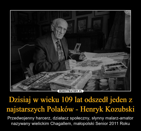 Dzisiaj w wieku 109 lat odszedł jeden z najstarszych Polaków - Henryk Kozubski