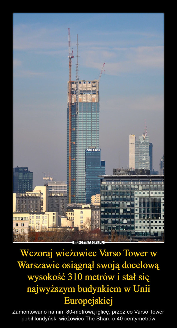 Wczoraj wieżowiec Varso Tower w Warszawie osiągnął swoją docelową wysokość 310 metrów i stał się najwyższym budynkiem w Unii Europejskiej