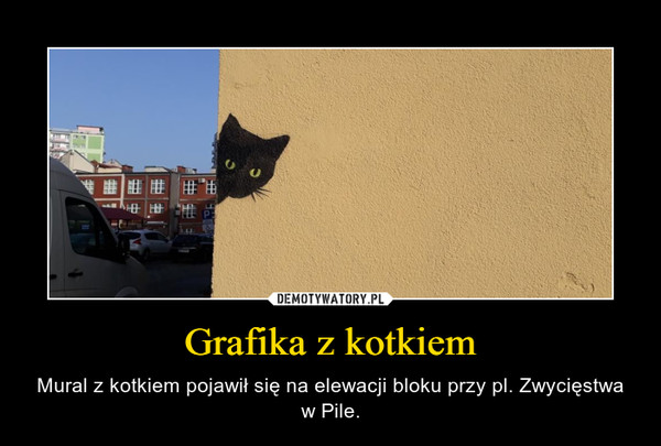 Grafika z kotkiem – Mural z kotkiem pojawił się na elewacji bloku przy pl. Zwycięstwa w Pile. 