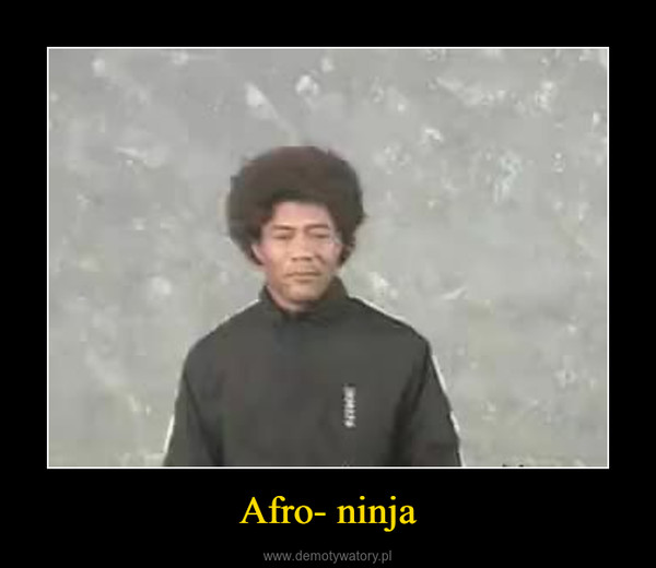 Afro- ninja –  