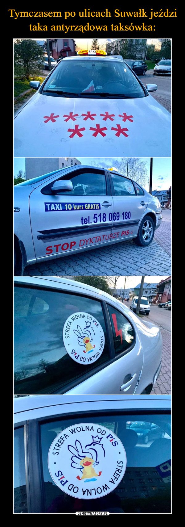 Tymczasem po ulicach Suwałk jeździ taka antyrządowa taksówka: