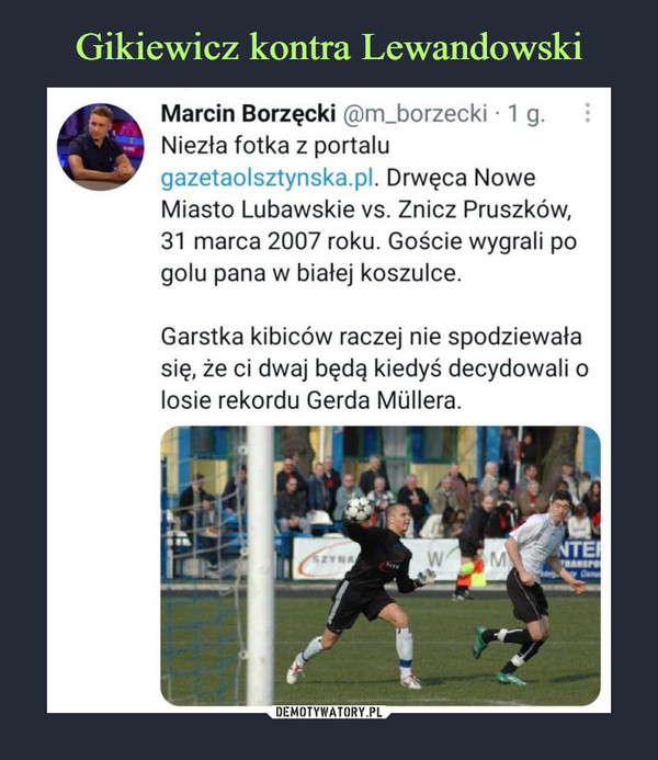 Gikiewicz kontra Lewandowski