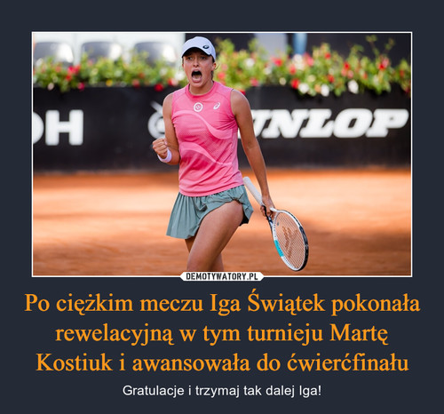 Po ciężkim meczu Iga Świątek pokonała rewelacyjną w tym turnieju Martę Kostiuk i awansowała do ćwierćfinału