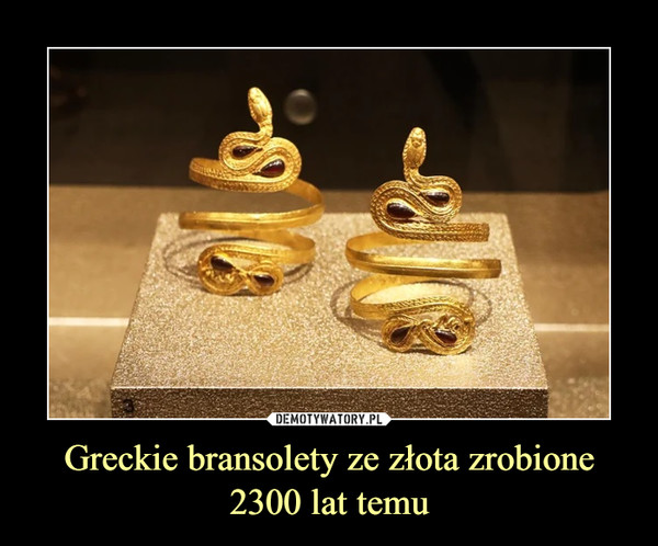 Greckie bransolety ze złota zrobione 2300 lat temu –  