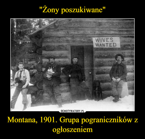 Montana, 1901. Grupa pograniczników z ogłoszeniem –  