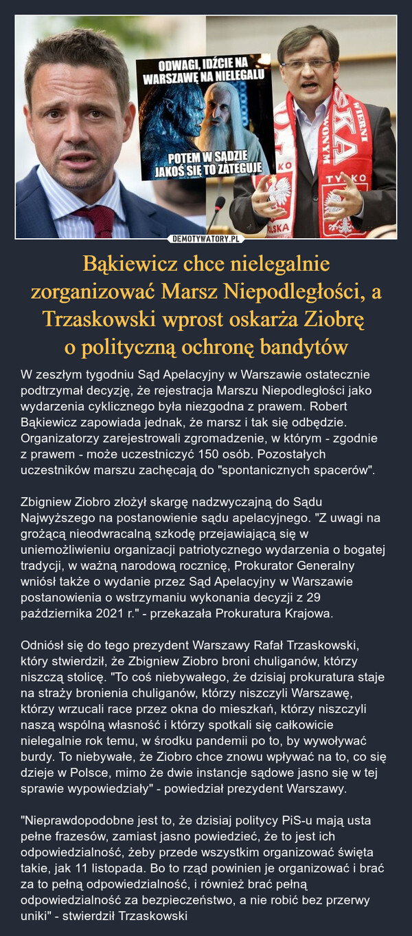 Bąkiewicz chce nielegalnie zorganizować Marsz Niepodległości, a Trzaskowski wprost oskarża Ziobrę 
o polityczną ochronę bandytów