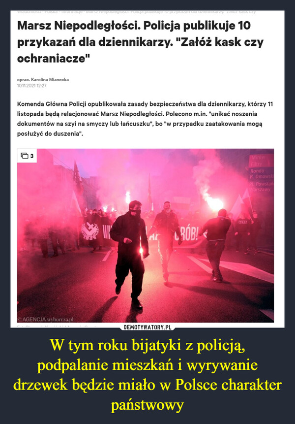 W tym roku bijatyki z policją, podpalanie mieszkań i wyrywanie drzewek będzie miało w Polsce charakter państwowy