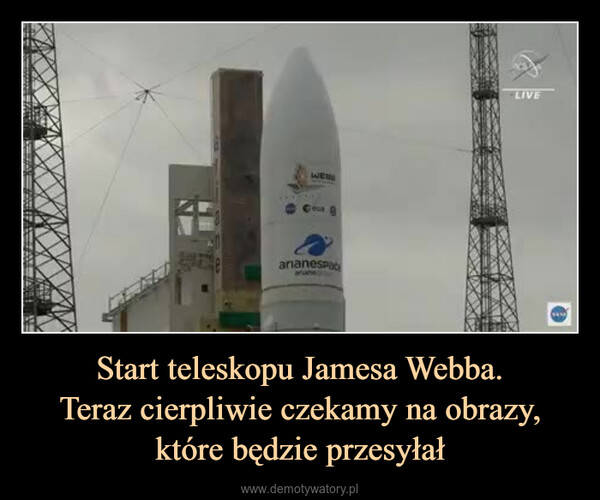 Start teleskopu Jamesa Webba.Teraz cierpliwie czekamy na obrazy, które będzie przesyłał –  