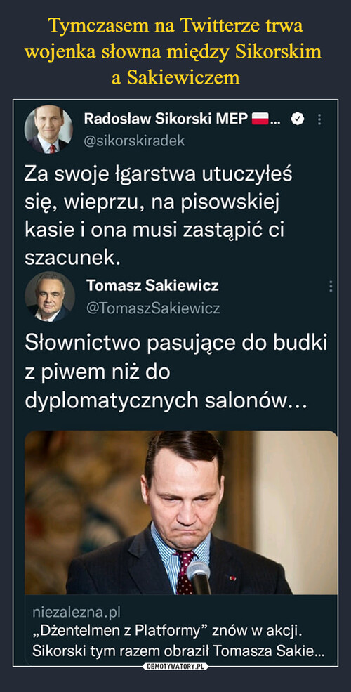 Tymczasem na Twitterze trwa wojenka słowna między Sikorskim 
a Sakiewiczem