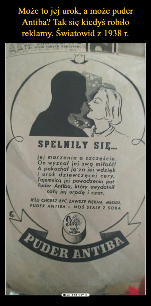 Może to jej urok, a może puder Antiba? Tak się kiedyś robiło reklamy. Światowid z 1938 r.