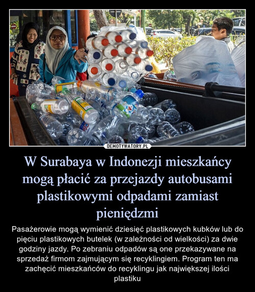 W Surabaya w Indonezji mieszkańcy mogą płacić za przejazdy autobusami plastikowymi odpadami zamiast pieniędzmi