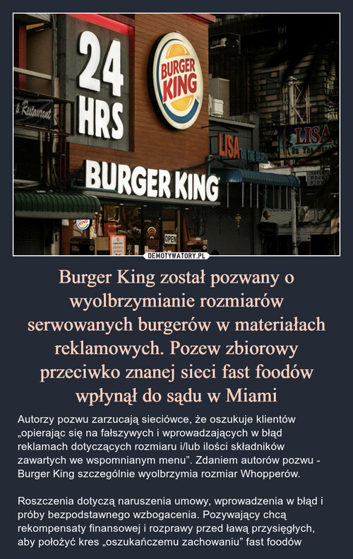 Burger King został pozwany o wyolbrzymianie rozmiarów serwowanych burgerów w materiałach reklamowych. Pozew zbiorowy przeciwko znanej sieci fast foodów wpłynął do sądu w Miami
