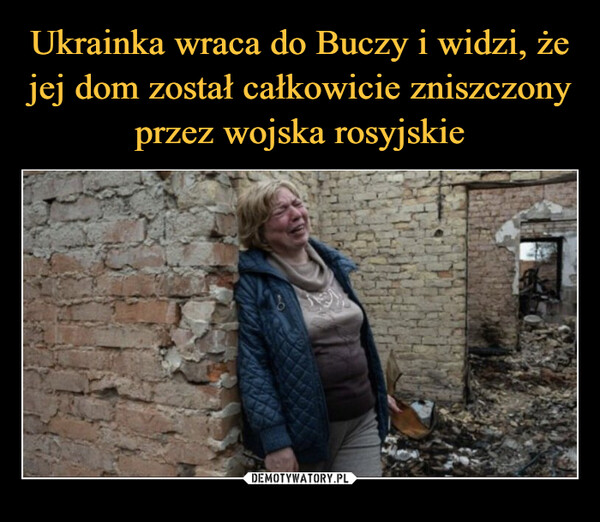 Ukrainka wraca do Buczy i widzi, że jej dom został całkowicie zniszczony przez wojska rosyjskie