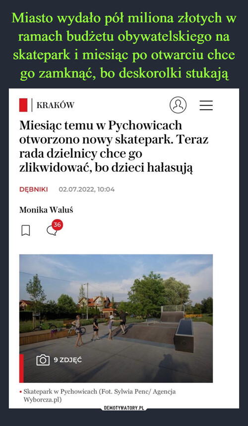 Miasto wydało pół miliona złotych w ramach budżetu obywatelskiego na skatepark i miesiąc po otwarciu chce go zamknąć, bo deskorolki stukają