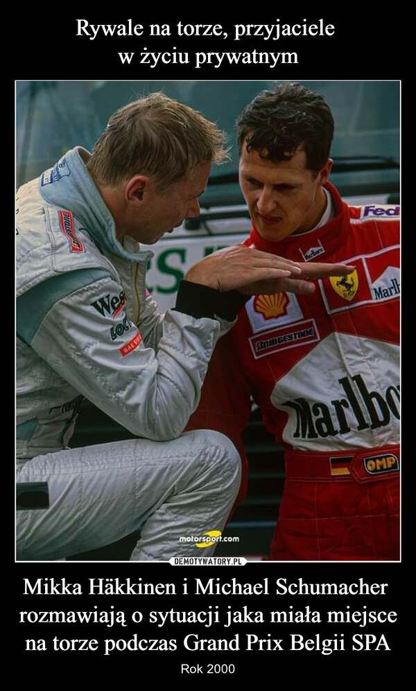 Mikka Häkkinen i Michael Schumacher  rozmawiają o sytuacji jaka miała miejsce na torze podczas Grand Prix Belgii SPA – Rok 2000 