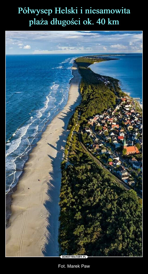 Półwysep Helski i niesamowita
plaża długości ok. 40 km