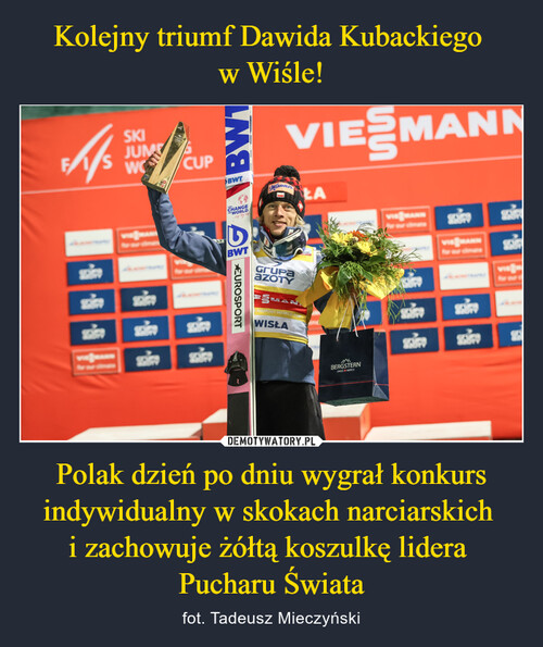 Kolejny triumf Dawida Kubackiego 
w Wiśle! Polak dzień po dniu wygrał konkurs indywidualny w skokach narciarskich 
i zachowuje żółtą koszulkę lidera 
Pucharu Świata