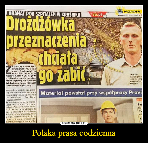 Polska prasa codzienna –  Drożdżówka przeznaczenia chciała go zabić