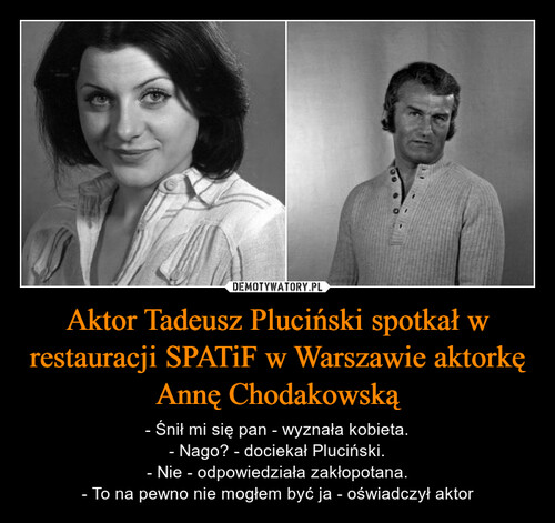 Aktor Tadeusz Pluciński spotkał w restauracji SPATiF w Warszawie aktorkę Annę Chodakowską