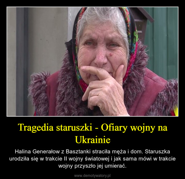 Tragedia staruszki - Ofiary wojny na Ukrainie – Halina Generałow z Basztanki straciła męża i dom. Staruszka urodziła się w trakcie II wojny światowej i jak sama mówi w trakcie wojny przyszło jej umierać. 