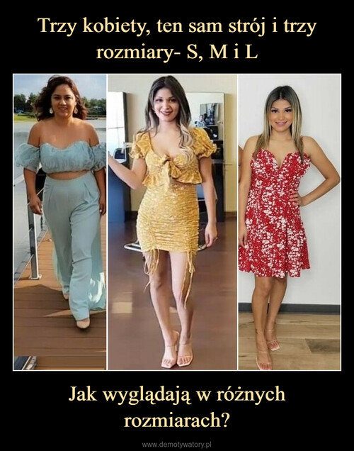 Trzy kobiety, ten sam strój i trzy rozmiary- S, M i L Jak wyglądają w różnych rozmiarach?