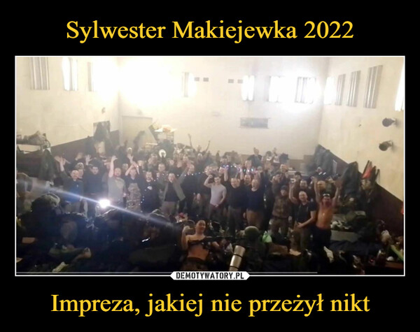 Sylwester Makiejewka 2022 Impreza, jakiej nie przeżył nikt