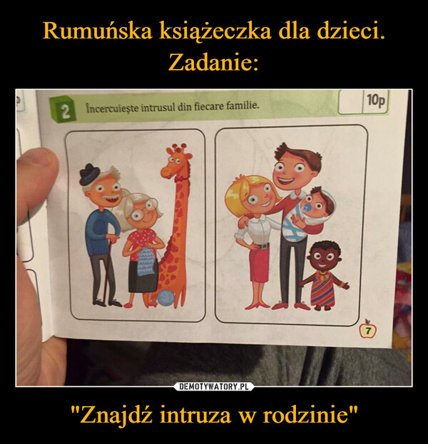 Rumuńska książeczka dla dzieci.
Zadanie: "Znajdź intruza w rodzinie"