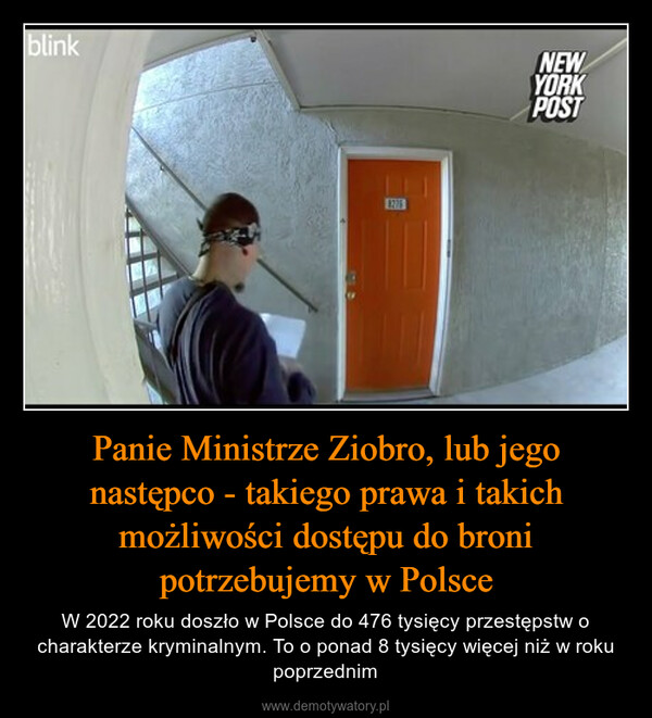 Panie Ministrze Ziobro, lub jego następco - takiego prawa i takich możliwości dostępu do broni potrzebujemy w Polsce – W 2022 roku doszło w Polsce do 476 tysięcy przestępstw o charakterze kryminalnym. To o ponad 8 tysięcy więcej niż w roku poprzednim blink1276NEWYORKPOST