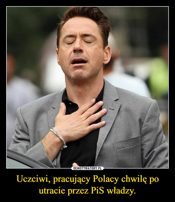 Uczciwi, pracujący Polacy chwilę po utracie przez PiS władzy. –  