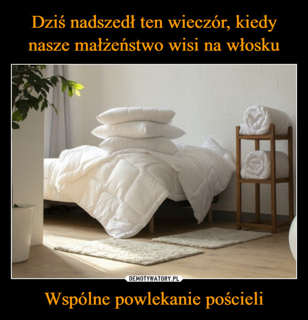 Wspólne powlekanie pościeli –  