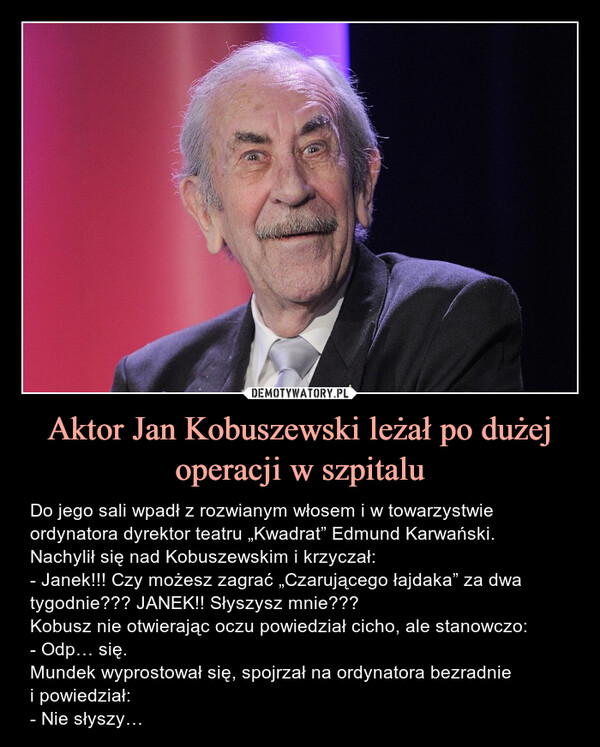 Aktor Jan Kobuszewski leżał po dużej operacji w szpitalu